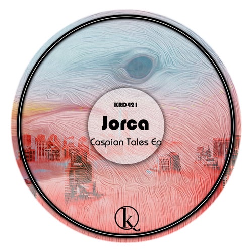 Jorca - Caspian Tales Ep [KRD421]